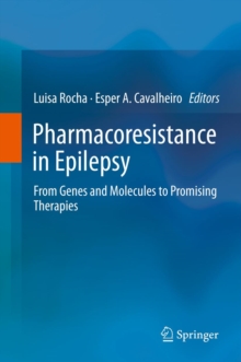 Pharmacoresistance in Epilepsy : From Genes and Molecules to Promising Therapies