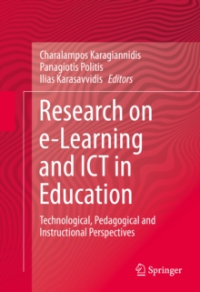 Research on e-Learning and ICT in Education : Technological, Pedagogical and Instructional Perspectives