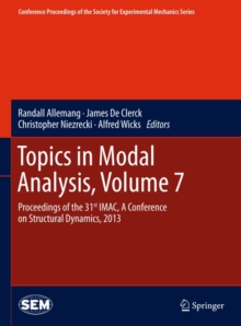 Topics in Modal Analysis, Volume 7 : Proceedings of the 31st IMAC, A Conference on Structural Dynamics, 2013