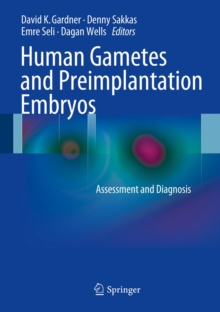 Human Gametes and Preimplantation Embryos : Assessment and Diagnosis