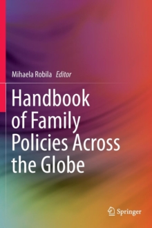 Handbook of Family Policies Across the Globe, Hardback Book Handbook of Family Policies Across the Globe, Hardback Book