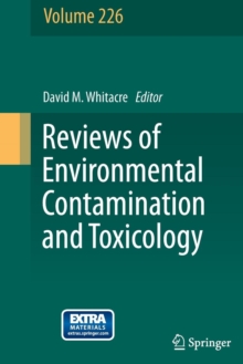 Reviews of Environmental Contamination and Toxicology Volume 226, Hardback Book Reviews of Environmental Contamination and Toxicology Volume 226, Hardback Book