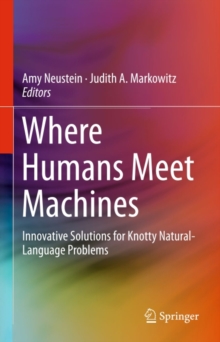 Where Humans Meet Machines : Innovative Solutions for Knotty Natural-Language Problems