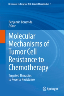 Molecular Mechanisms of Tumor Cell Resistance to Chemotherapy : Targeted Therapies to Reverse Resistance