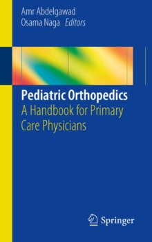 Pediatric Orthopedics : A Handbook for Primary Care Physicians