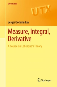 Measure, Integral, Derivative : A Course on Lebesgue's Theory