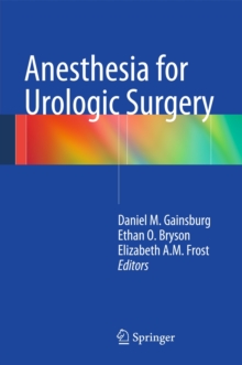 Anesthesia for Urologic Surgery, Hardback Book Anesthesia for Urologic Surgery, Hardback Book