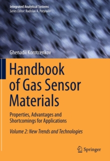 Handbook of Gas Sensor Materials : Properties, Advantages and Shortcomings for Applications Volume 2: New Trends and Technologies