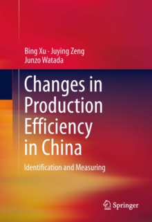 Changes in Production Efficiency in China : Identification and Measuring