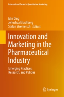 Innovation and Marketing in the Pharmaceutical Industry : Emerging Practices, Research, and Policies