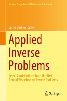 Applied Inverse Problems : Select Contributions from the First Annual Workshop on Inverse Problems