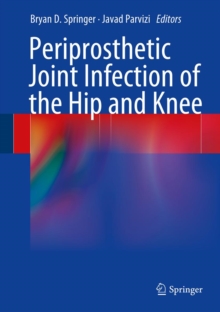 Periprosthetic Joint Infection of the Hip and Knee