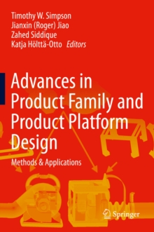 Advances in Product Family and Product Platform Design : Methods & Applications