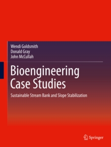 Bioengineering Case Studies : Sustainable Stream Bank and Slope Stabilization