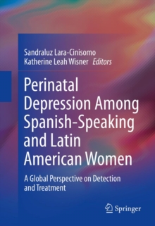 Perinatal Depression among Spanish-Speaking and Latin American Women : A Global Perspective on Detection and Treatment