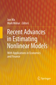 Recent Advances in Estimating Nonlinear Models : With Applications in Economics and Finance