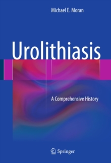 Urolithiasis : A Comprehensive History