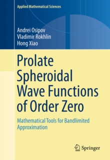 Prolate Spheroidal Wave Functions of Order Zero : Mathematical Tools for Bandlimited Approximation