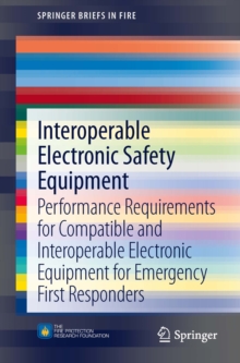 Interoperable Electronic Safety Equipment : Performance Requirements for Compatible and Interoperable Electronic Equipment for Emergency First Responders