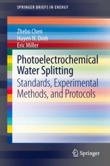 Photoelectrochemical Water Splitting : Standards, Experimental Methods, and Protocols