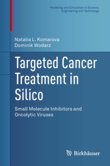 Targeted Cancer Treatment in Silico : Small Molecule Inhibitors and Oncolytic Viruses