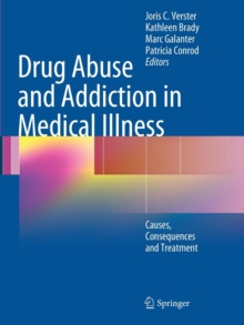 Drug Abuse and Addiction in Medical Illness : Causes, Consequences and Treatment, Paperback / softback Book Drug Abuse and Addiction in Medical Illness : Causes, Consequences and Treatment, Paperback / softback Book