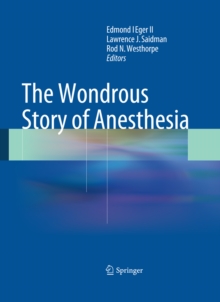 The Wondrous Story of Anesthesia