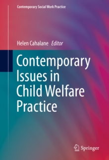 Contemporary Issues in Child Welfare Practice