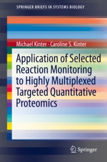 Application of Selected Reaction Monitoring to Highly Multiplexed Targeted Quantitative Proteomics : A Replacement for Western Blot Analysis