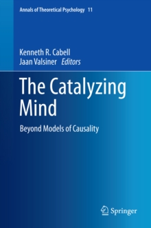 The Catalyzing Mind : Beyond Models of Causality