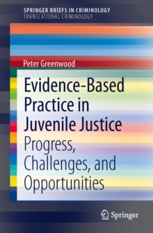 Evidence-Based Practice in Juvenile Justice : Progress, Challenges, and Opportunities