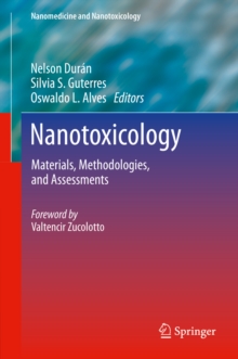 Nanotoxicology : Materials, Methodologies, and Assessments