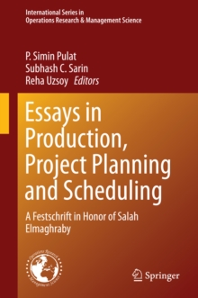 Essays in Production, Project Planning and Scheduling : A Festschrift in Honor of Salah Elmaghraby