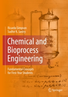 Chemical and Bioprocess Engineering : Fundamental Concepts for First-Year Students