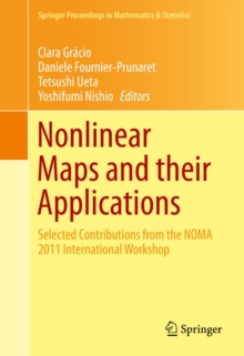 Nonlinear Maps and their Applications : Selected Contributions from the NOMA 2011 International Workshop