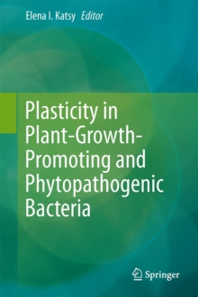 Plasticity in Plant-Growth-Promoting and Phytopathogenic Bacteria, Hardback Book Plasticity in Plant-Growth-Promoting and Phytopathogenic Bacteria, Hardback Book