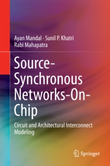 Source-Synchronous Networks-On-Chip : Circuit and Architectural Interconnect Modeling