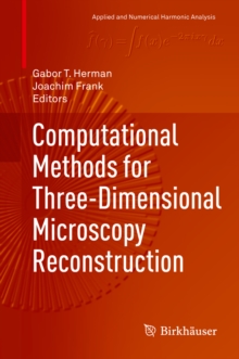 Computational Methods for Three-Dimensional Microscopy Reconstruction