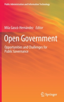Open Government : Opportunities and Challenges for Public Governance, Hardback Book Open Government : Opportunities and Challenges for Public Governance, Hardback Book