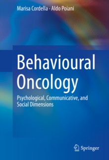 Behavioural Oncology : Psychological, Communicative, and Social Dimensions