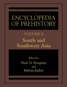 Encyclopedia of Prehistory : Volume 8: South and Southwest Asia