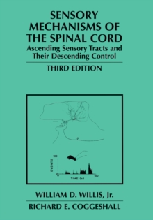 Sensory Mechanisms of the Spinal Cord : Volume 2 Ascending Sensory Tracts and Their Descending Control