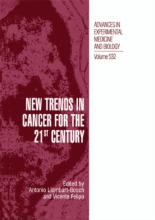 New Trends in Cancer for the 21st Century : Proceedings of the International Symposium on Cancer: New Trends in Cancer for the 21st Century, held November 10-13, 2002, in Valencia, Spain