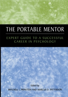 The Portable Mentor : Expert Guide to a Successful Career in Psychology