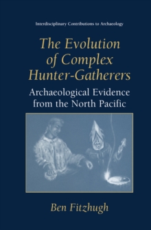 The Evolution of Complex Hunter-Gatherers : Archaeological Evidence from the North Pacific