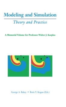 Modeling and Simulation: Theory and Practice : A Memorial Volume for Professor Walter J. Karplus (1927-2001)