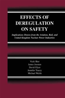 Effects of Deregulation on Safety : Implications Drawn from the Aviation, Rail, and United Kingdom Nuclear Power Industries