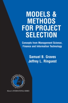 Models & Methods for Project Selection : Concepts from Management Science, Finance and Information Technology