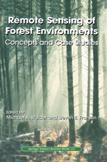 Remote Sensing of Forest Environments : Concepts and Case Studies