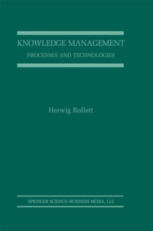 Knowledge Management : Processes and Technologies